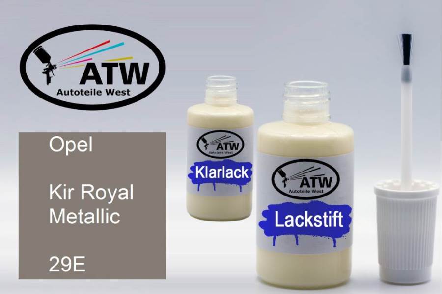 Opel, Kir Royal Metallic, 29E: 20ml Lackstift + 20ml Klarlack - Set, von ATW Autoteile West.